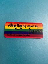 Load image into Gallery viewer, Full Rainbow Stripes # hello my name is ...
