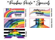 Load image into Gallery viewer, Rainbow Pride # hello my name is ...
