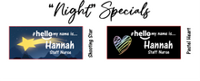 Load image into Gallery viewer, Night Specials # hello my name is ...
